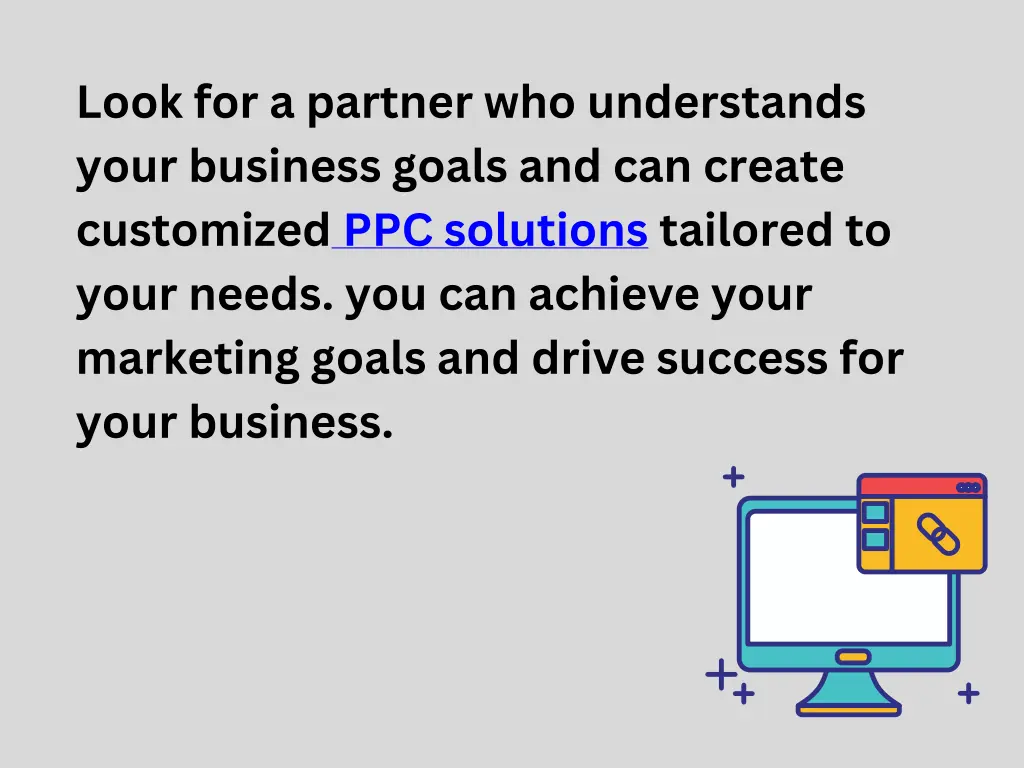 look for a partner who understands your business