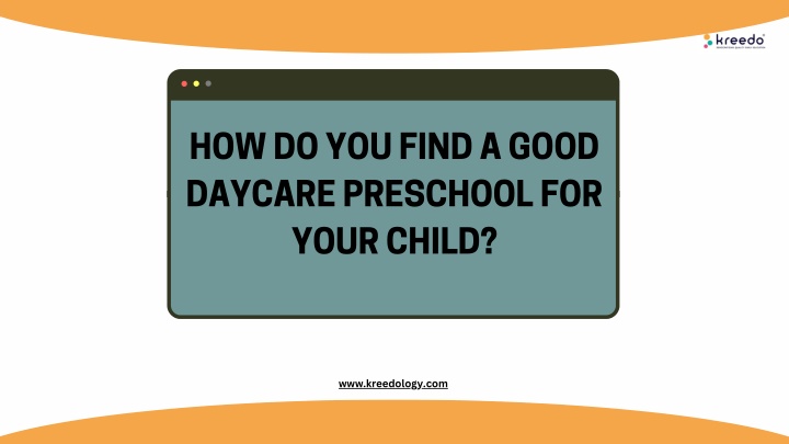 how do you find a good daycare preschool for your