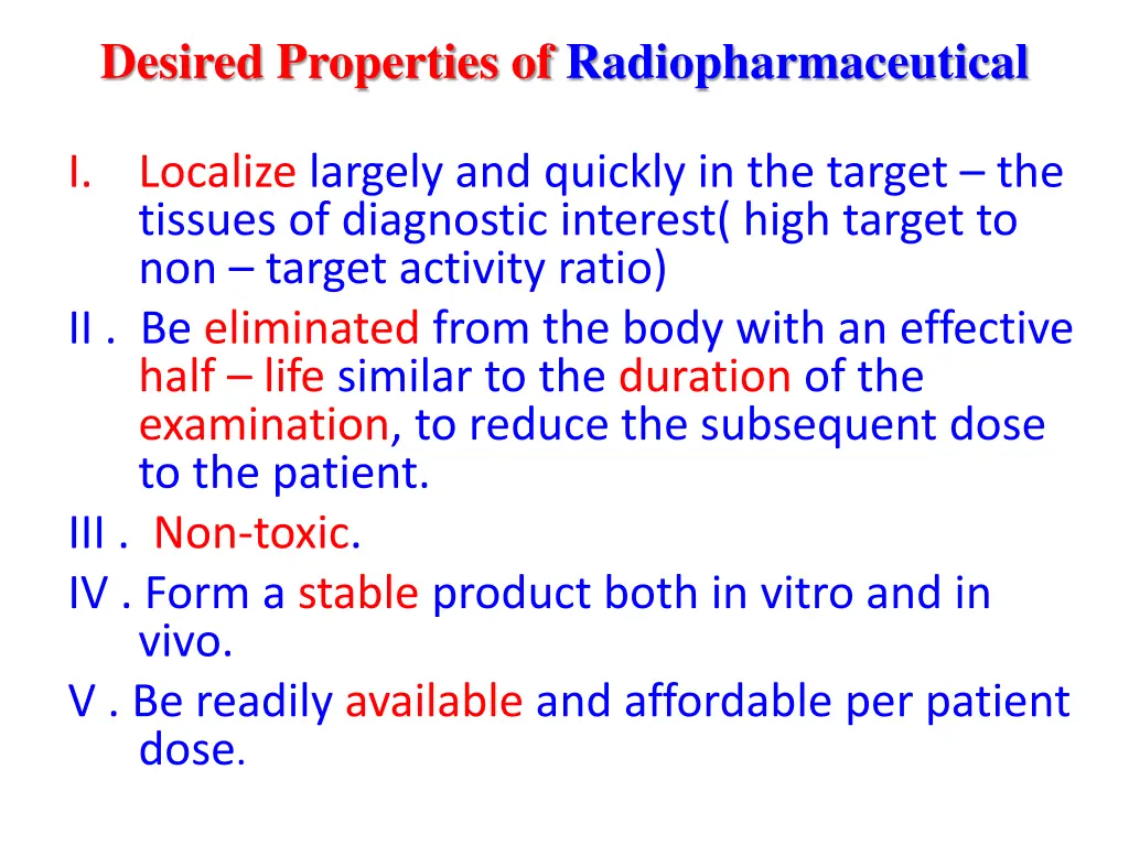 desired properties of radiopharmaceutical