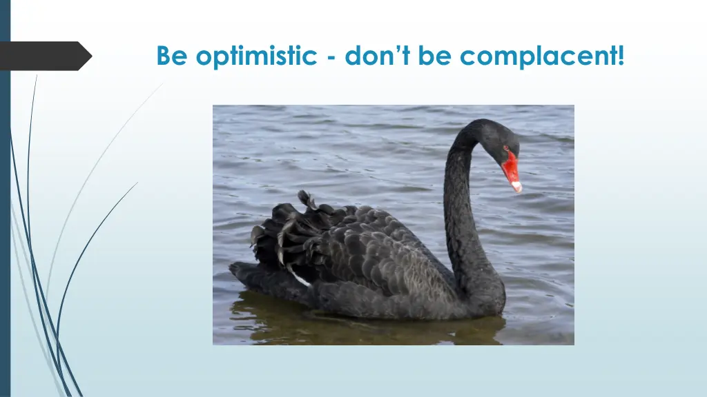 be optimistic don t be complacent