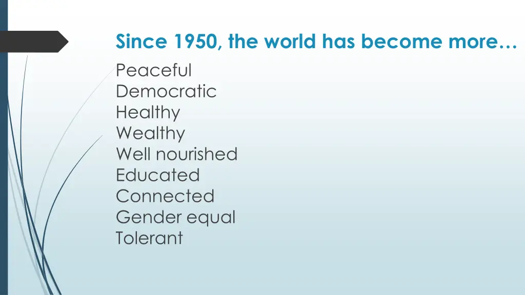 since 1950 the world has become more peaceful