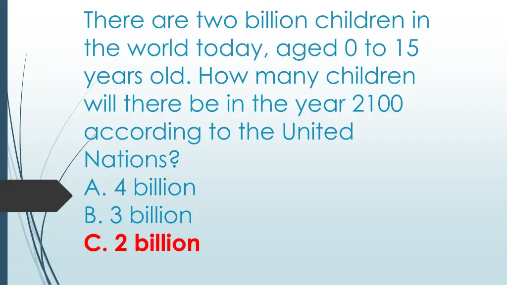there are two billion children in the world today 1