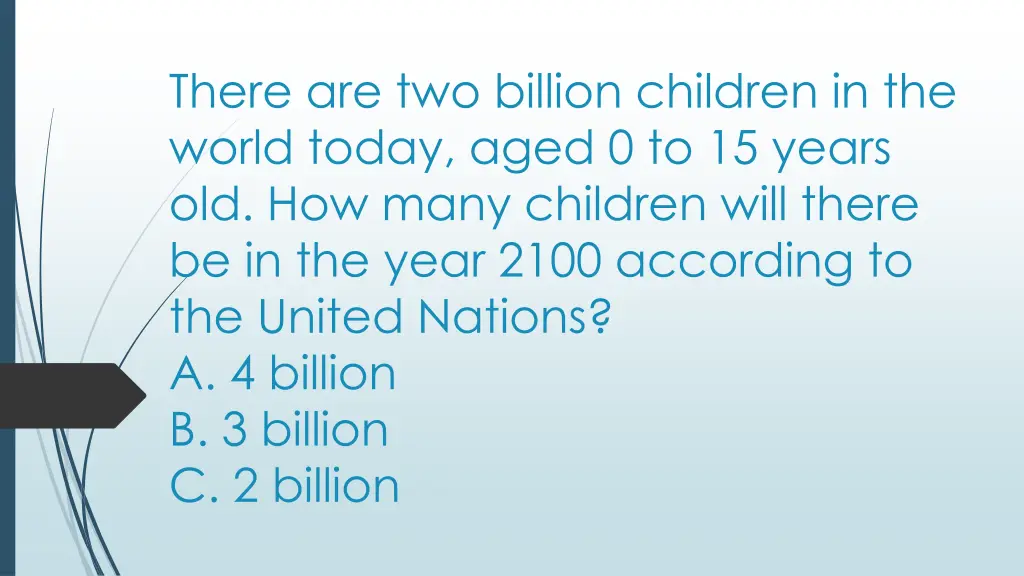there are two billion children in the world today