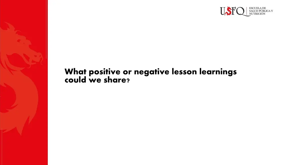 what what positive or negative lesson learnings