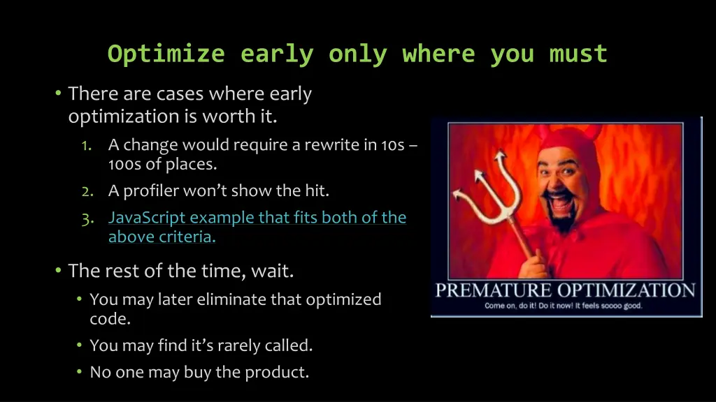 optimize early only where you must