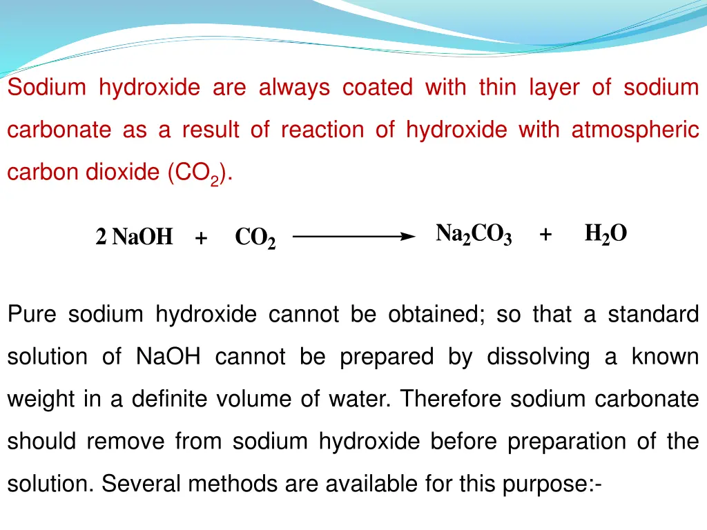 sodium hydroxide are always coated with thin