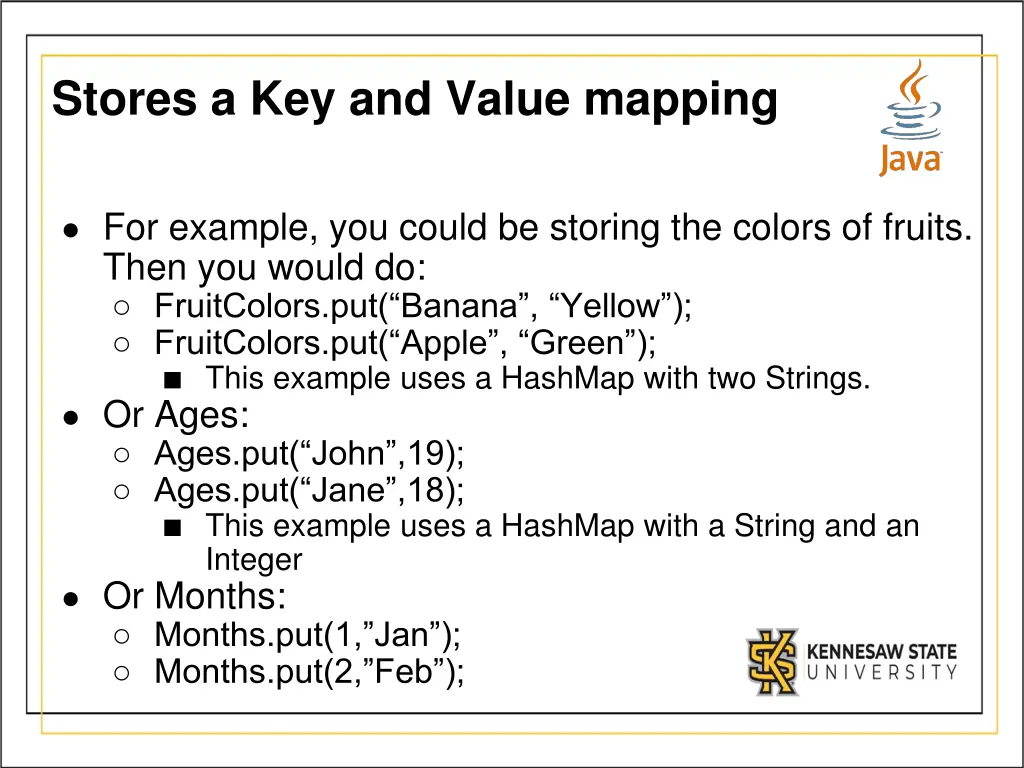 stores a key and value mapping