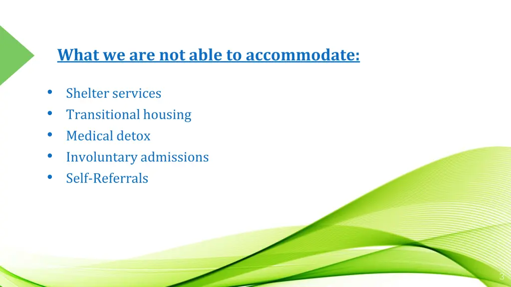 what we are not able to accommodate