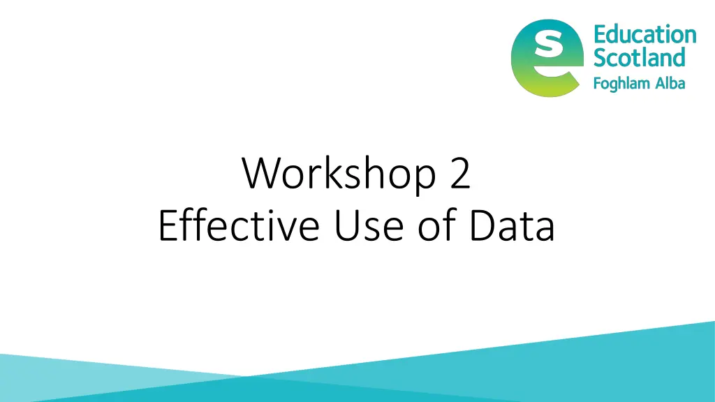 workshop 2 effective use of data