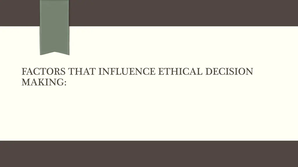 factors that influence ethical decision making