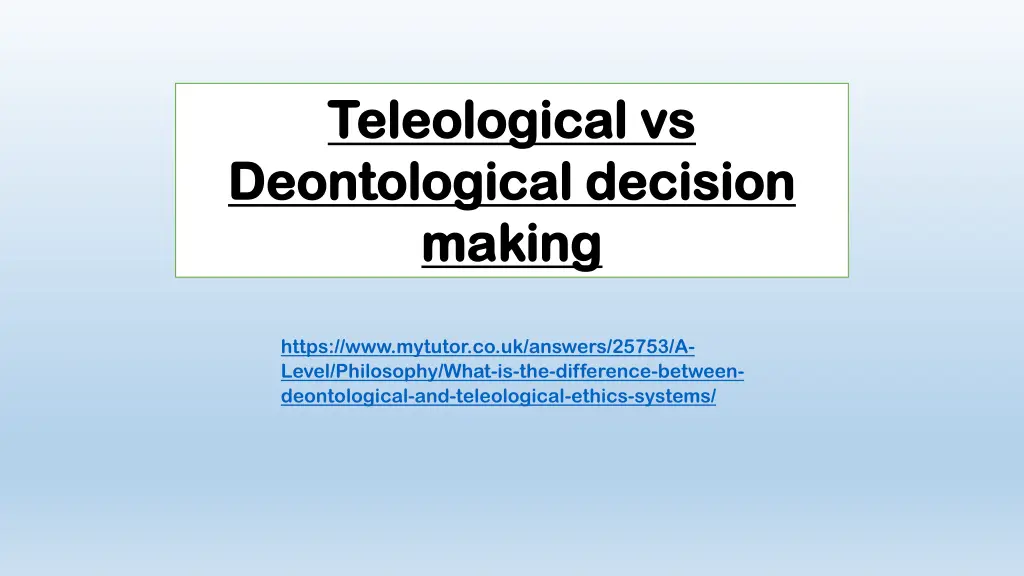 teleological vs teleological vs deontological