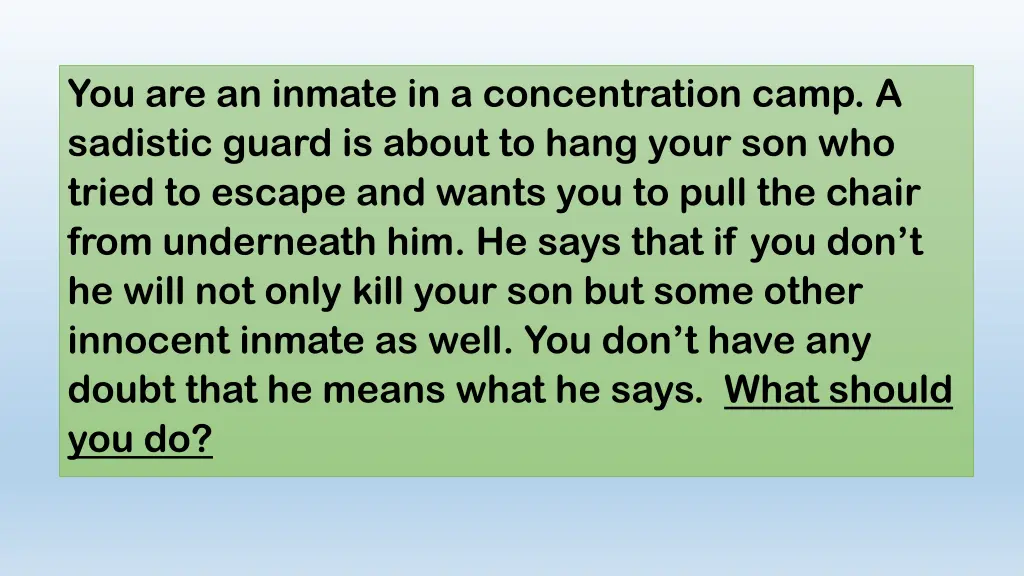 you are an inmate in a concentration camp