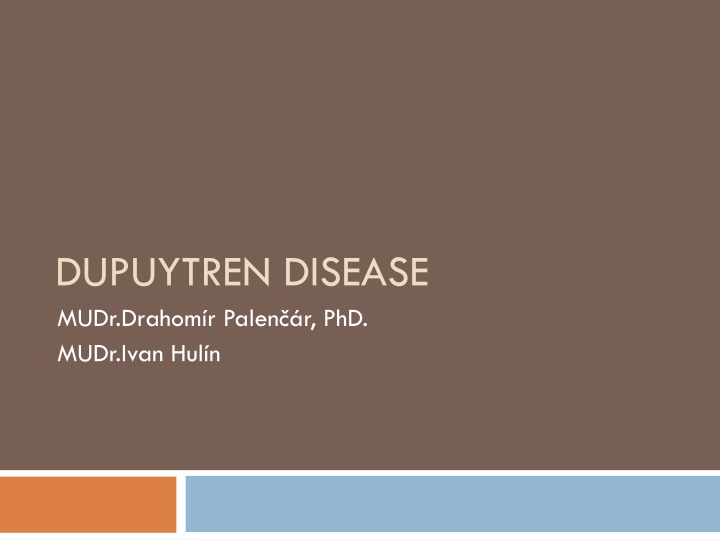 dupuytren disease mudr drahom r palen r phd mudr