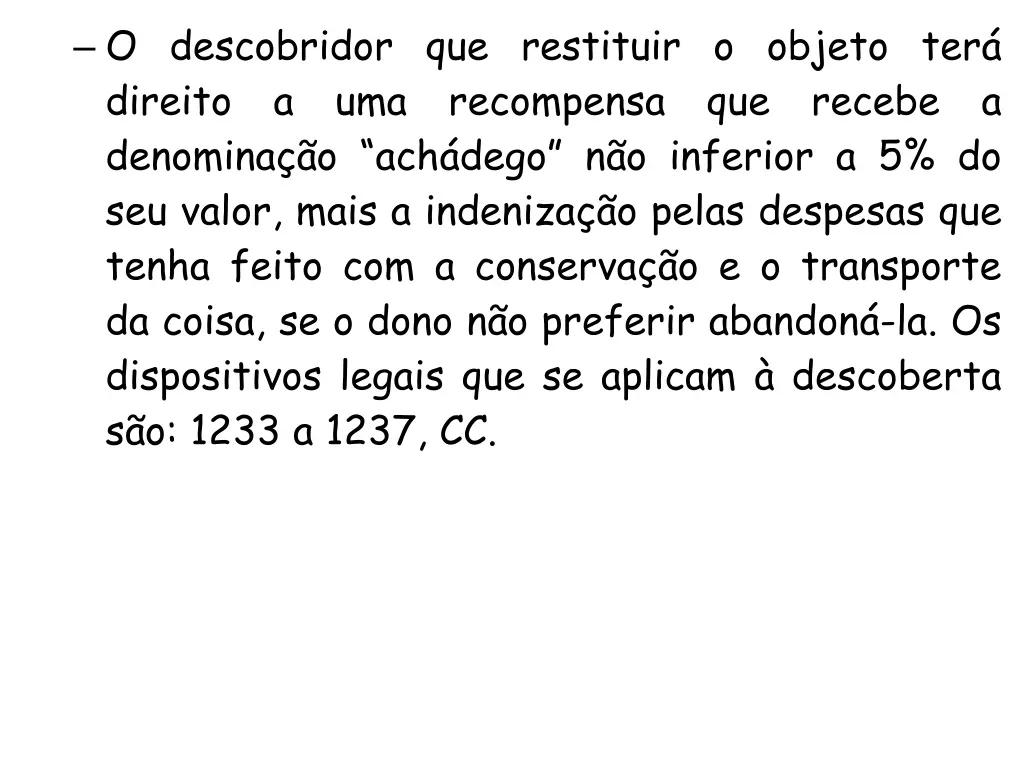 o descobridor que restituir o objeto ter direito