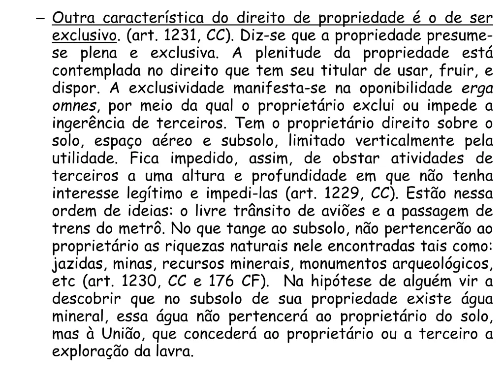 outra caracter stica do direito de propriedade