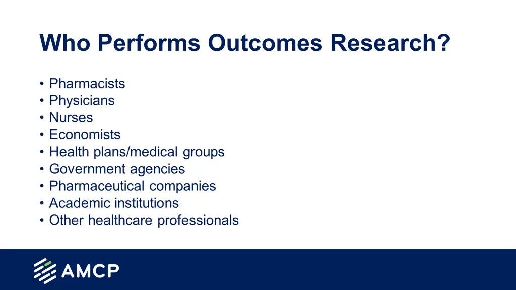 who performs outcomes research