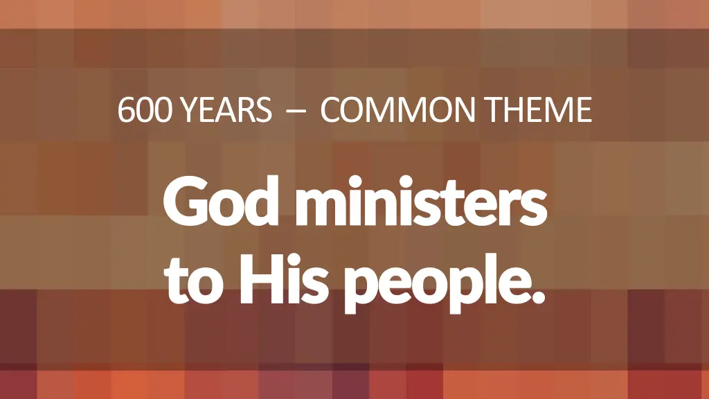 600 years common theme god ministers