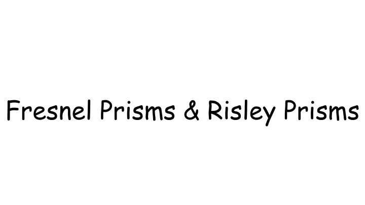 fresnel prisms risley prisms