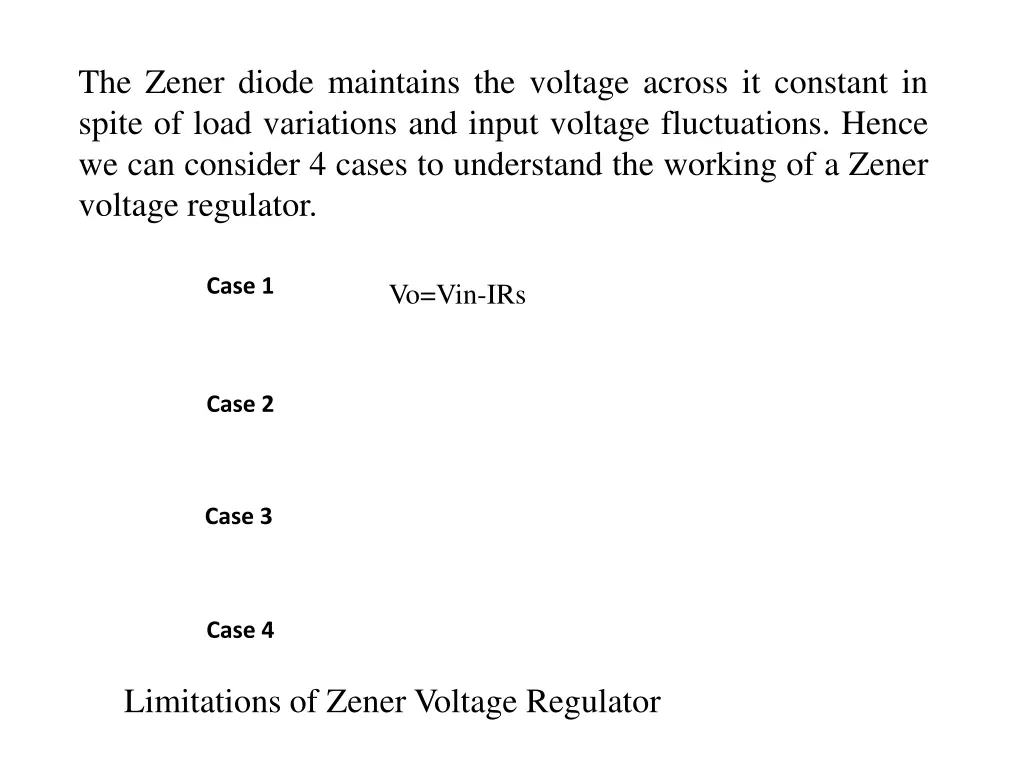 the zener diode maintains the voltage across
