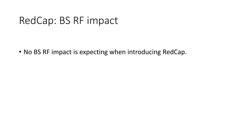 redcap bs rf impact