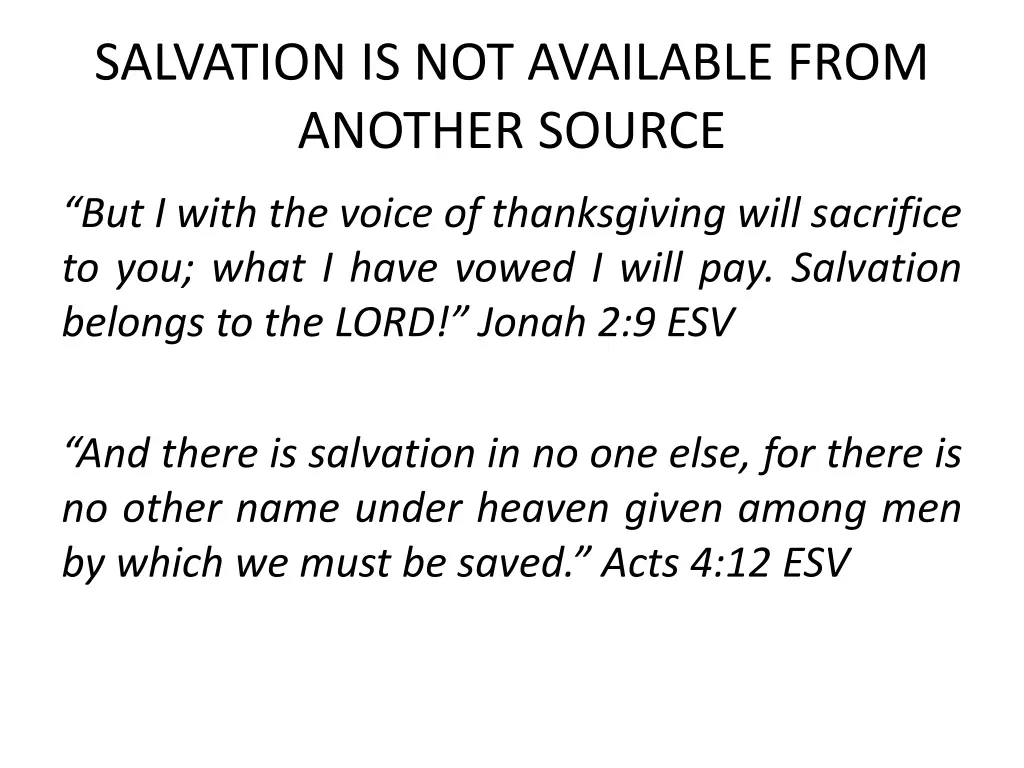 salvation is not available from another source