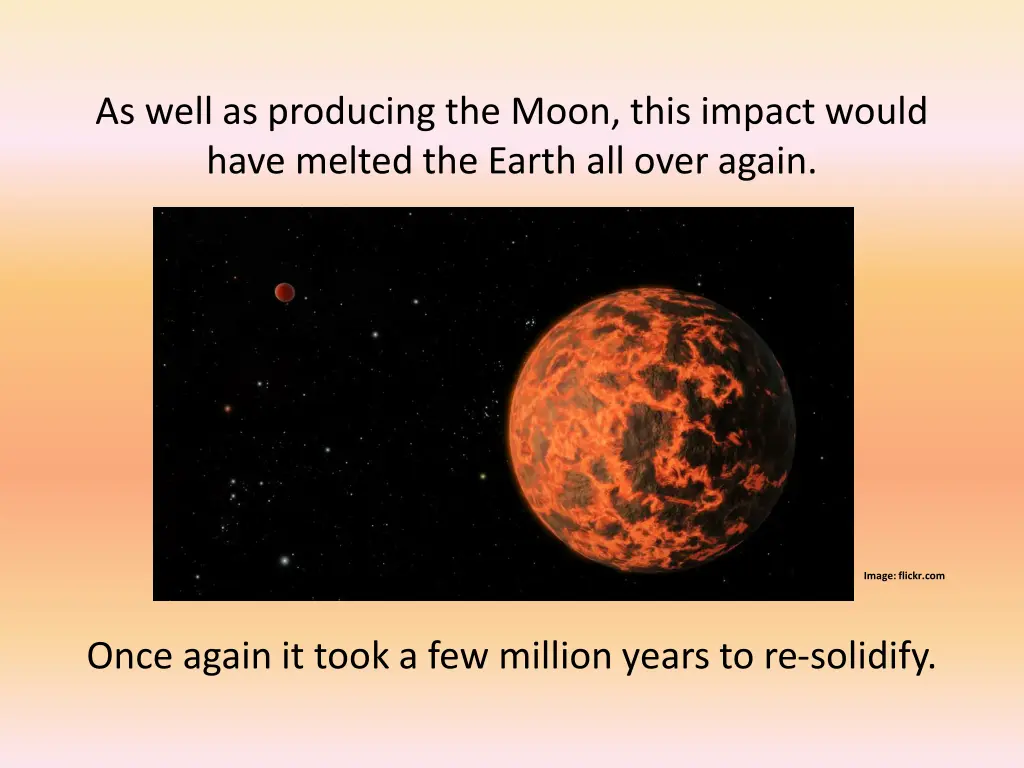 as well as producing the moon this impact would