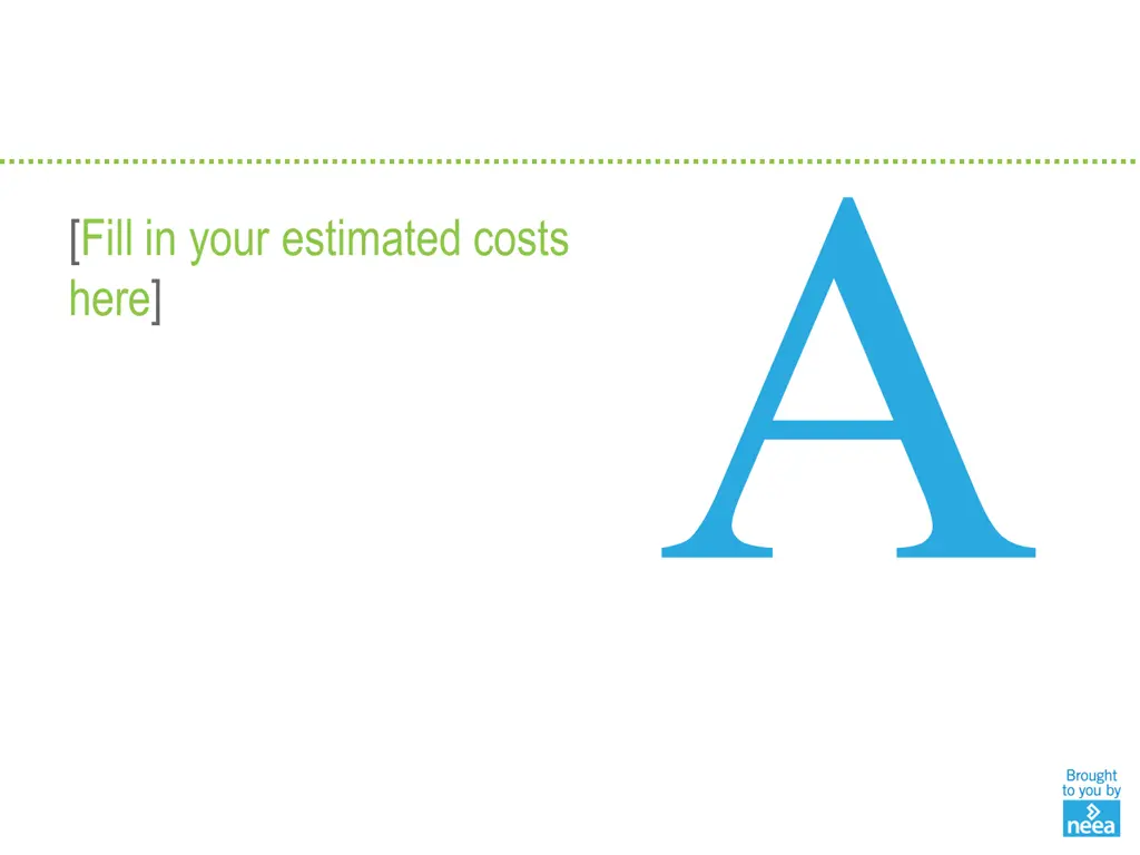 fill in your estimated costs here