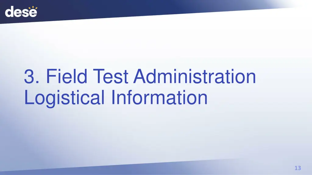 3 field test administration logistical information