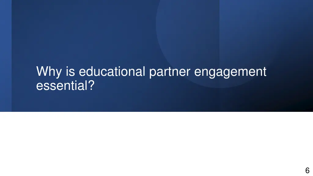 why is educational partner engagement essential