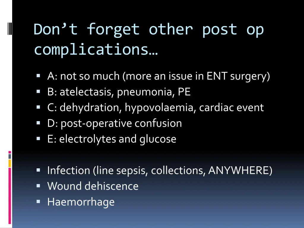 don t forget other post op complications