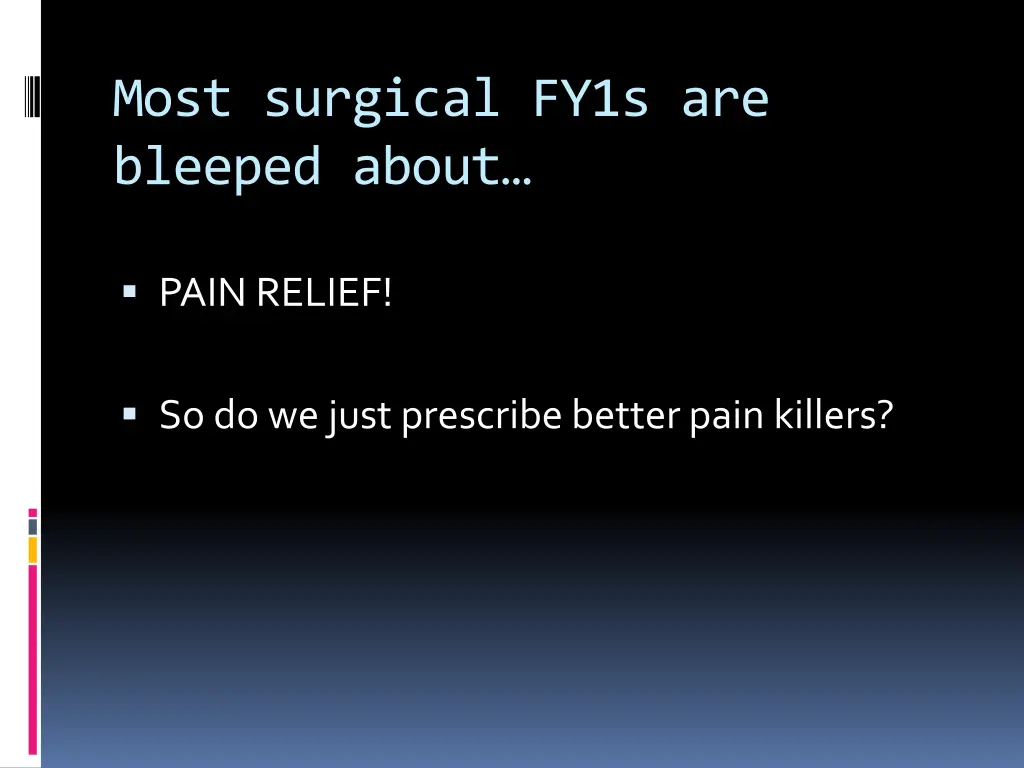 most surgical fy1s are bleeped about