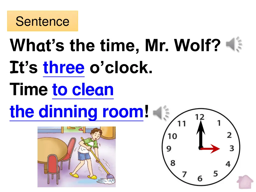 sentence wh a t s the time mr wolf i t s three