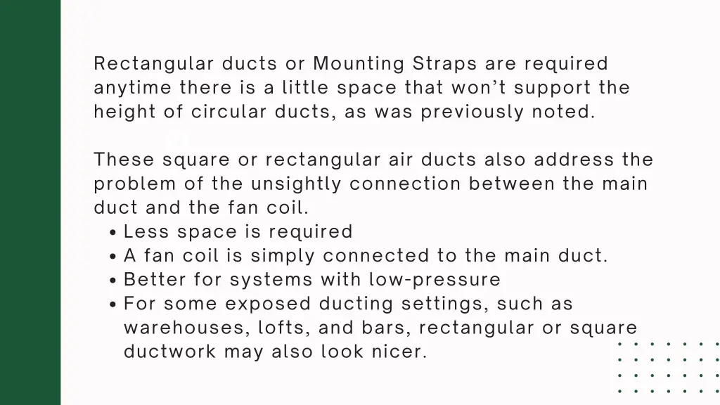 rectangular ducts or mounting straps are required