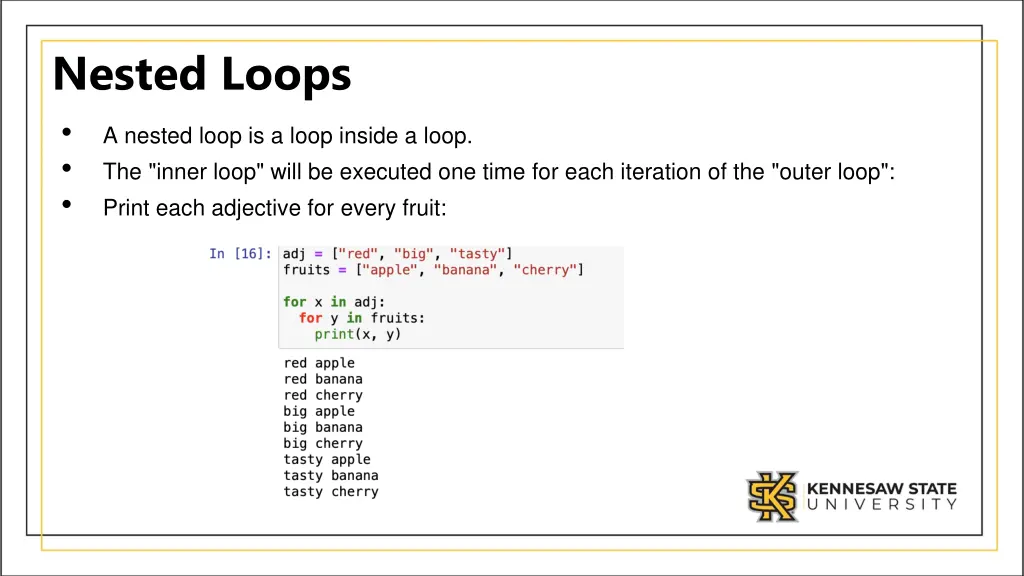 nested loops a nested loop is a loop inside