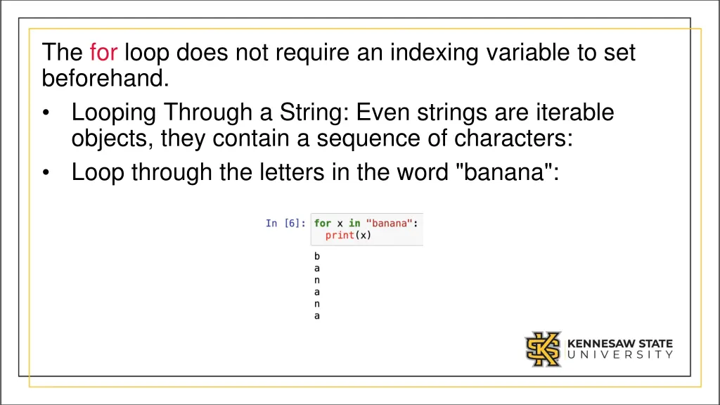 the for loop does not require an indexing