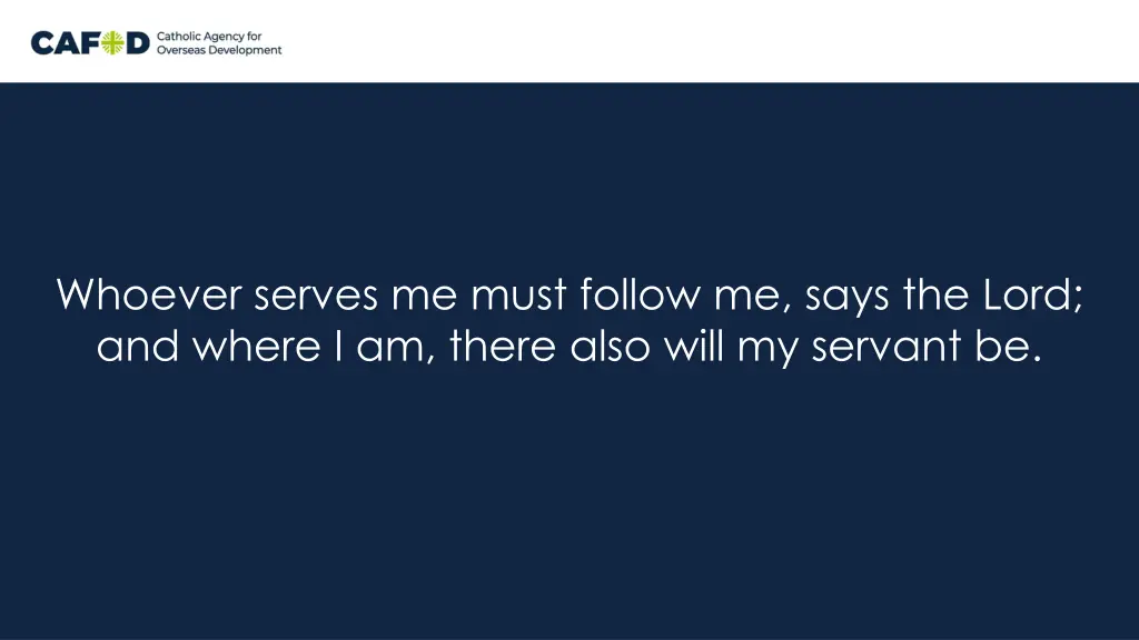 whoever serves me must follow me says the lord