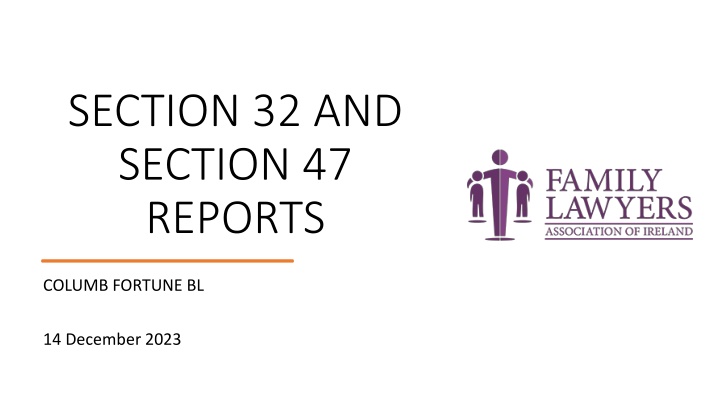 section 32 and section 47 reports