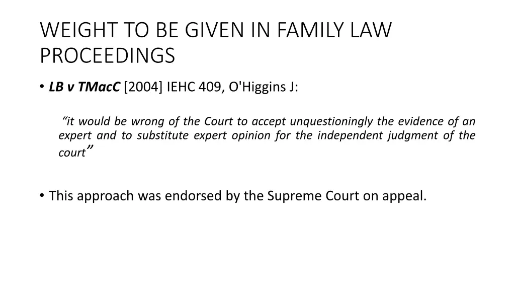 weight to be given in family law proceedings