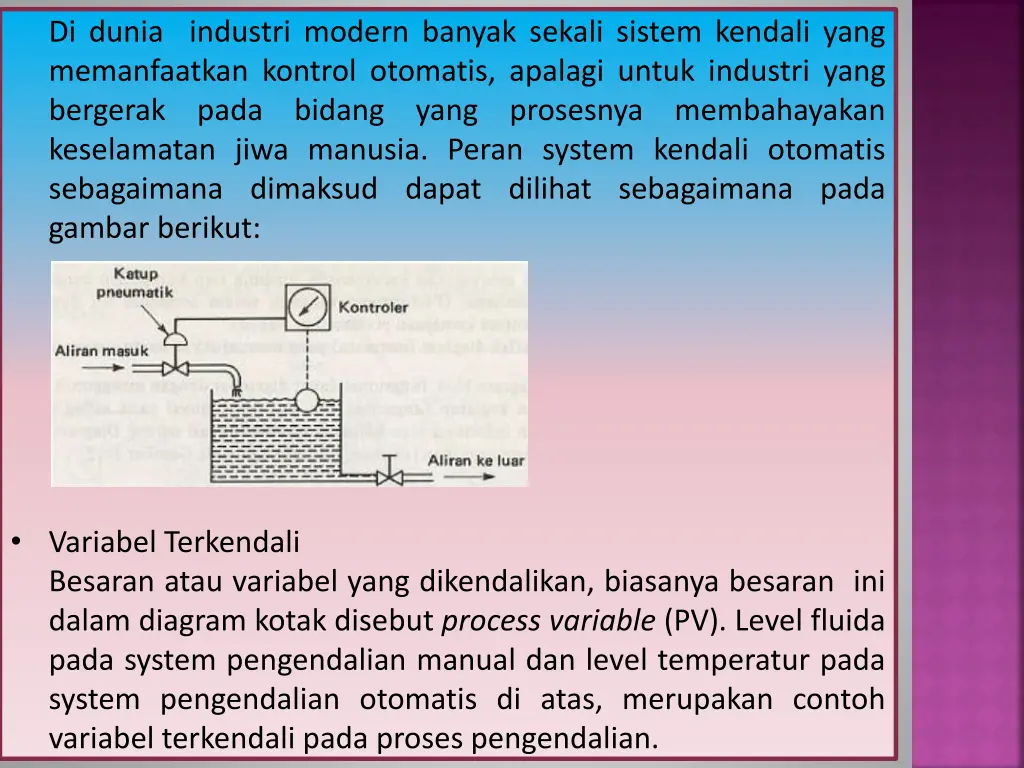 di dunia industri modern banyak sekali sistem