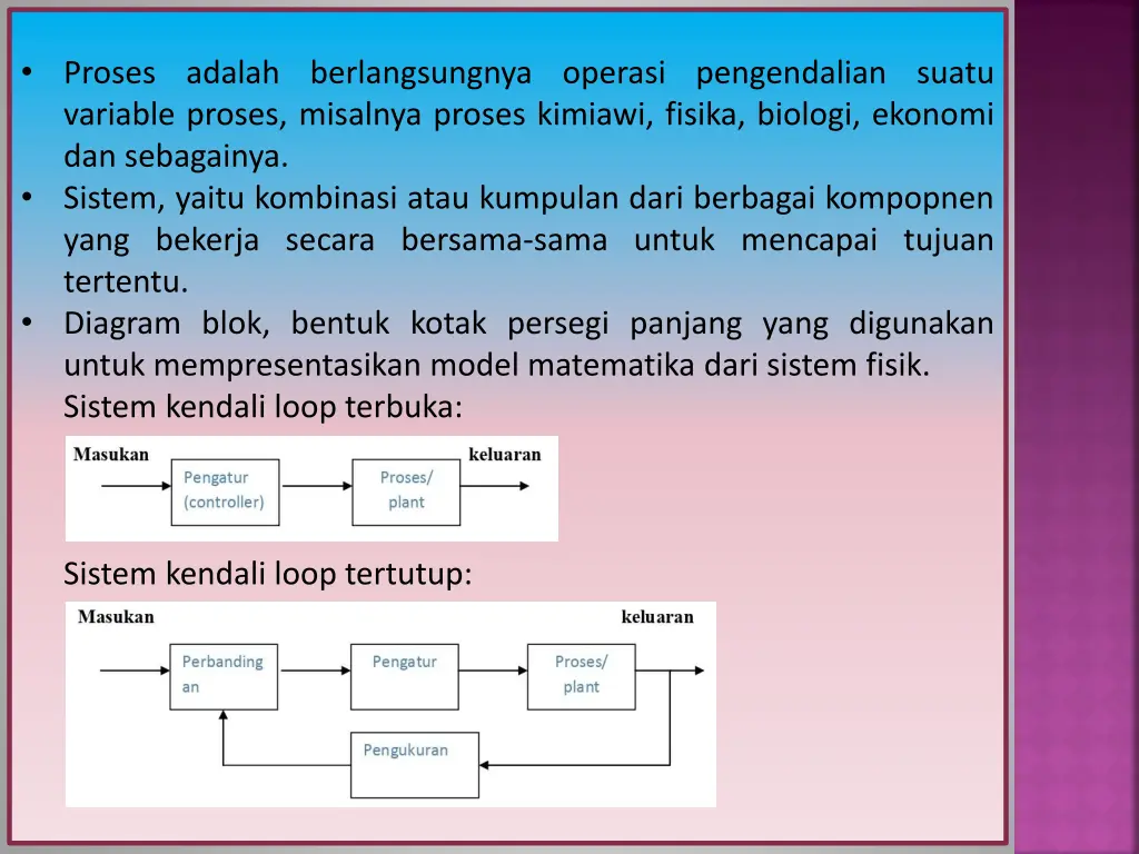 proses adalah berlangsungnya operasi pengendalian