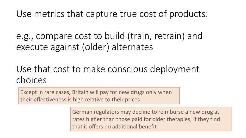 use metrics that capture true cost of products