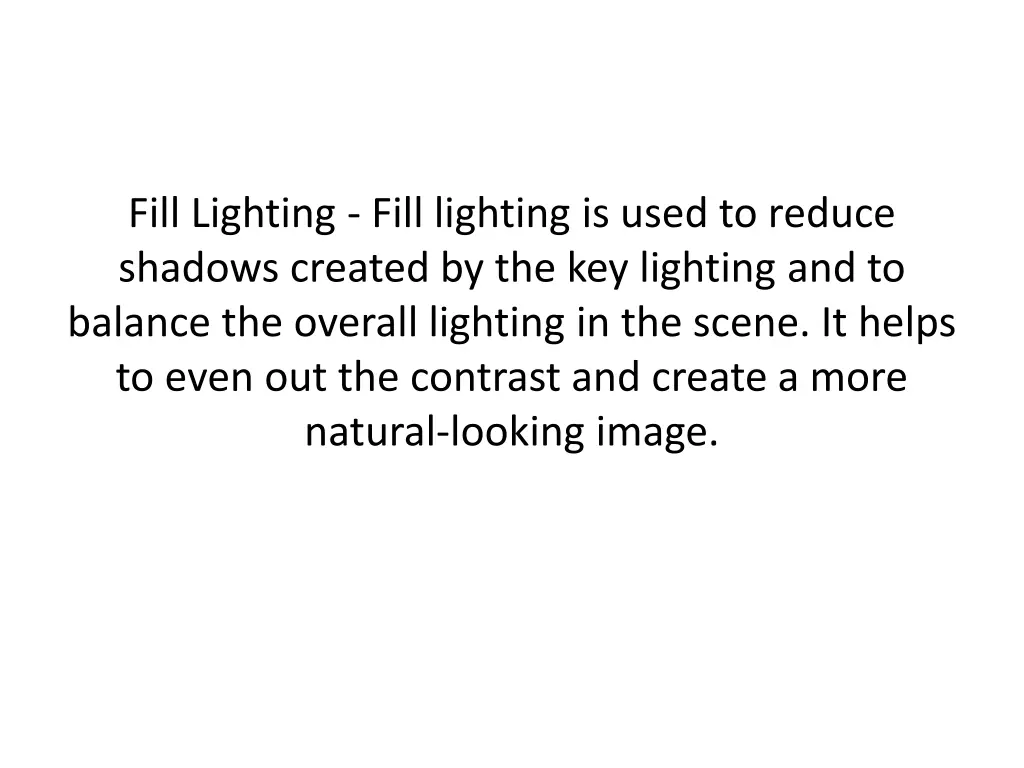 fill lighting fill lighting is used to reduce