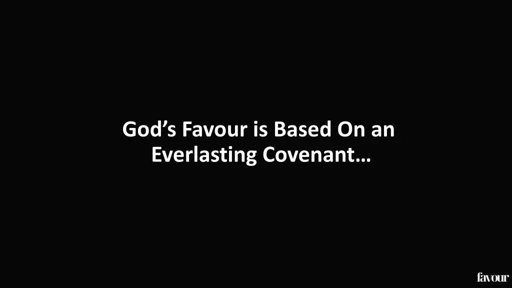 god s favour is based on an everlasting covenant