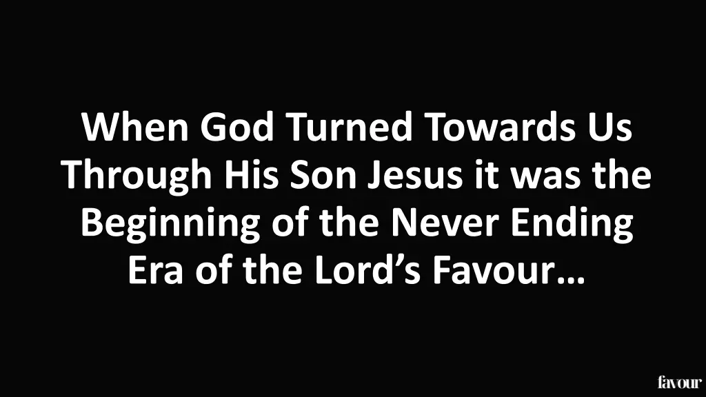 when god turned towards us through his son jesus