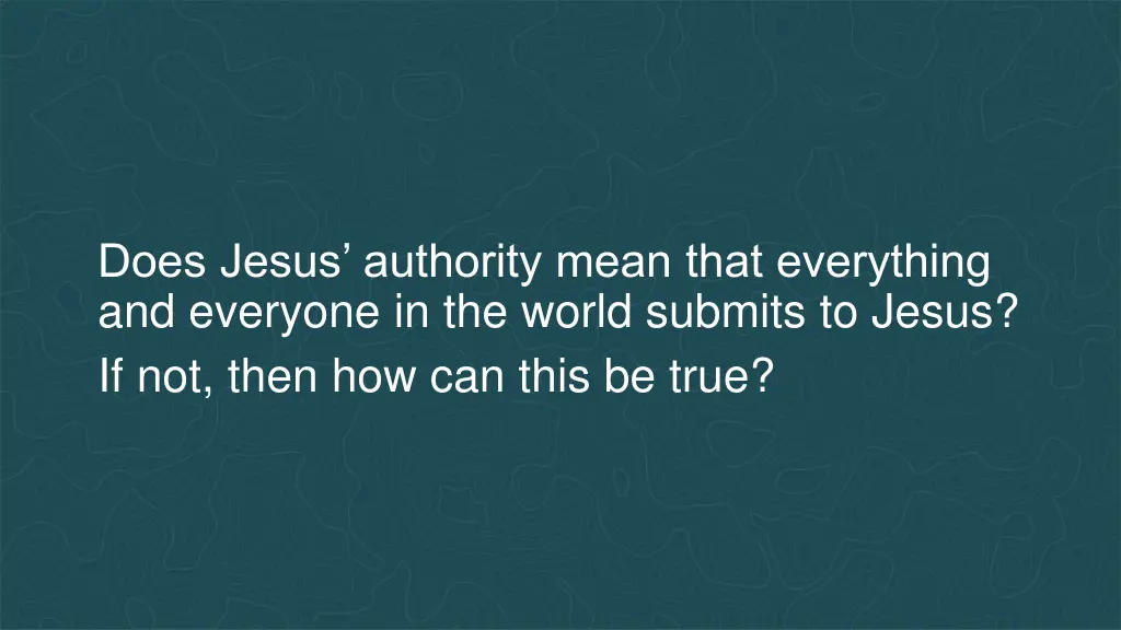 does jesus authority mean that everything