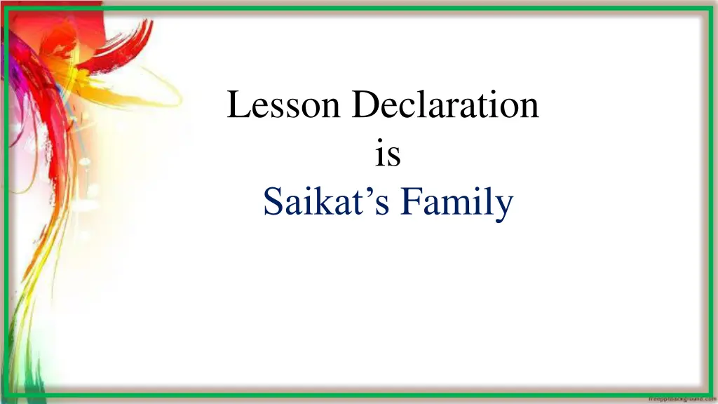 lesson declaration is saikat s family