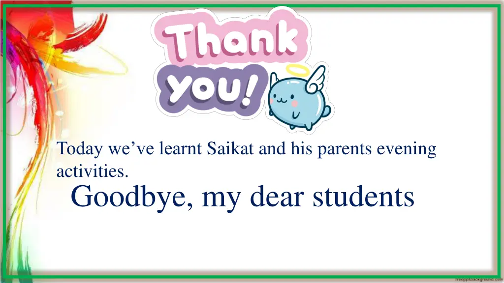 today we ve learnt saikat and his parents evening