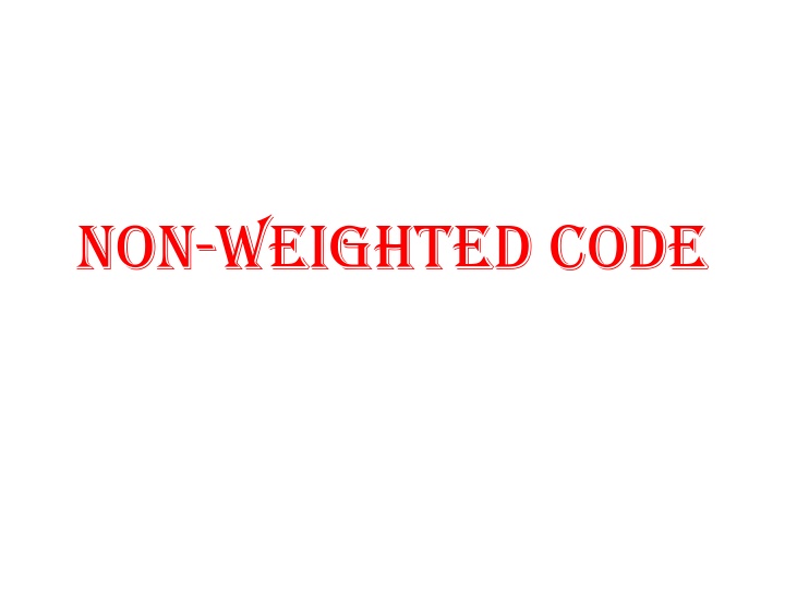 non weighted code