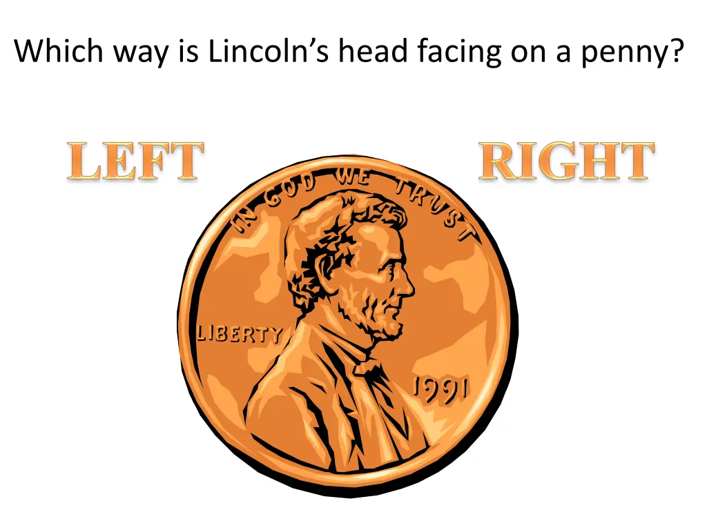 which way is lincoln s head facing on a penny