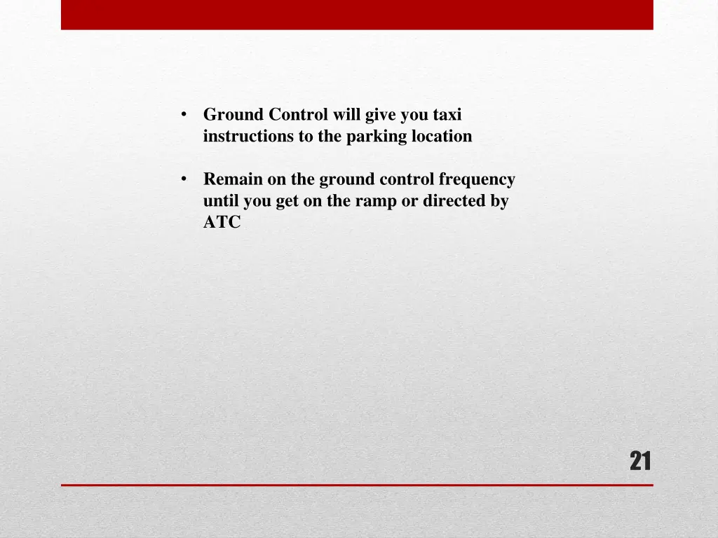ground control will give you taxi instructions